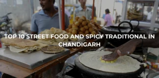 Top 10 Street Food and Spicy traditional in Chandigarh Top 10 Street Food and Spicy traditional in Chandigarh