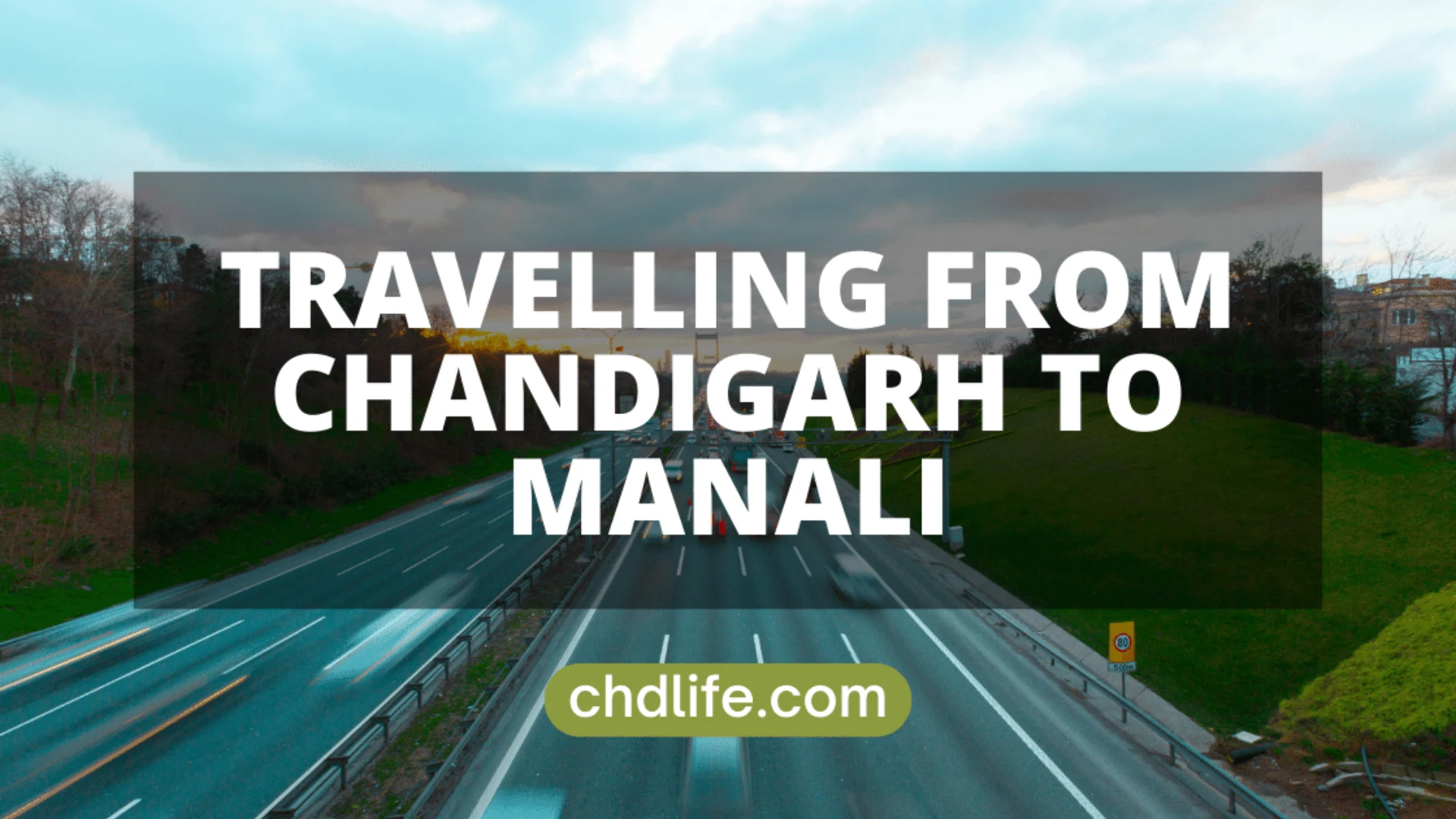 CHANDIGARH TO MANALI: A SCENIC DRIVE THROUGH THE MAJESTIC HIMALAYAS