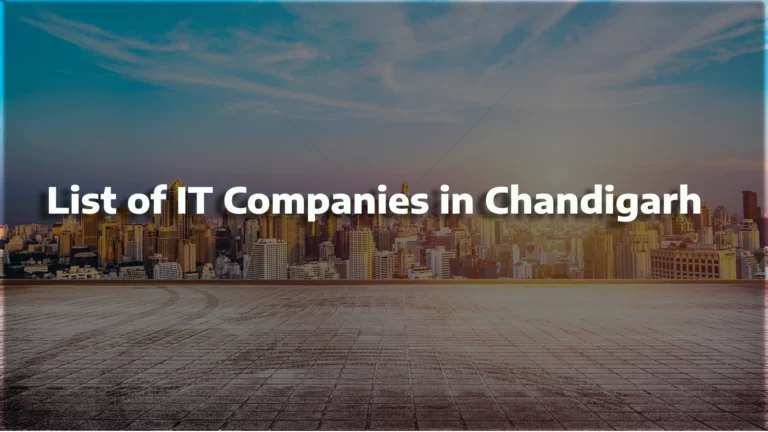 Discover the Top IT Companies in Chandigarh Transforming the Tech World!