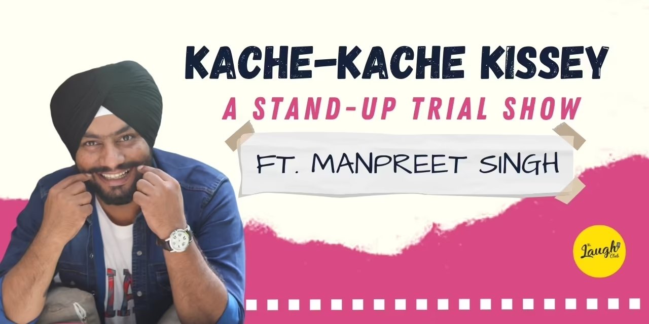 Kache Kache Kissey ft. Manpreet Singh
