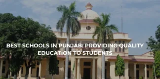 Best Schools in Punjab: Providing Quality Education to Students schools