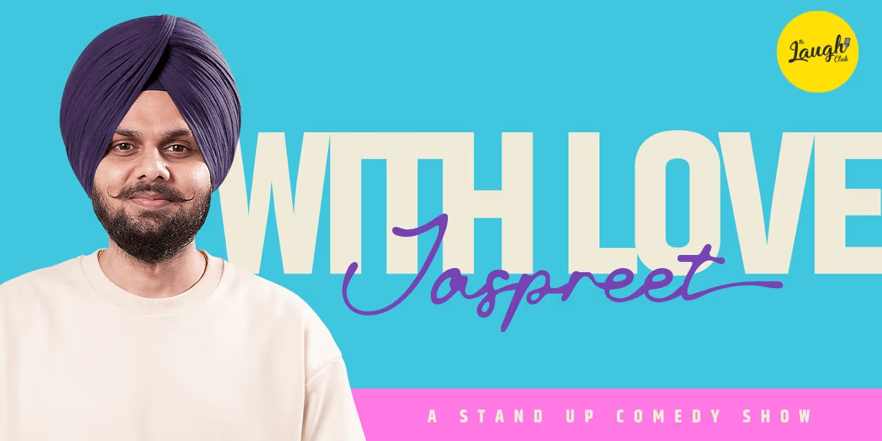 With love, Jaspreet! – A standup solo
