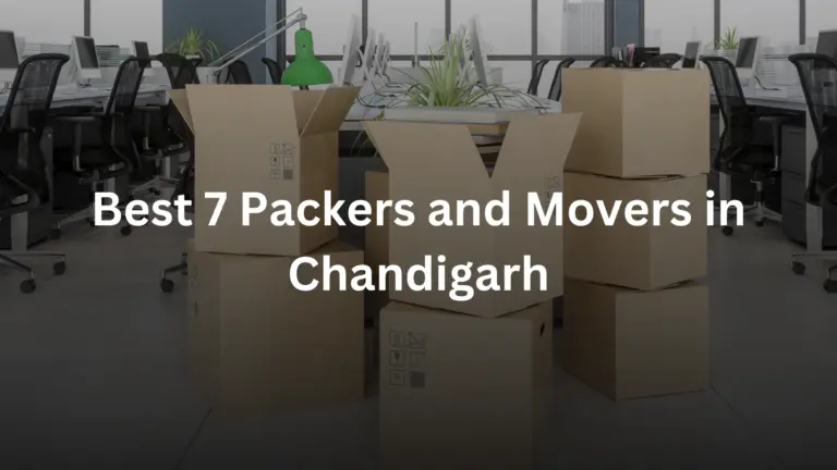 Best 7 Packers and Movers in Chandigarh