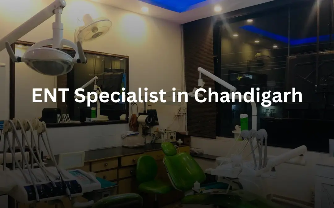 ENT Specialists in Chandigarh: Timings, Location, Reviews