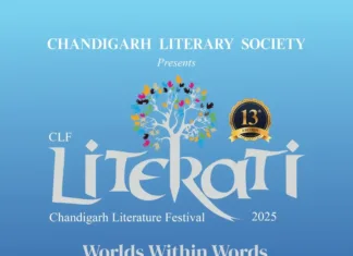 13th CLF Literati 2025: “Worlds Within Words” — A Global Literary Confluence at Chandigarh