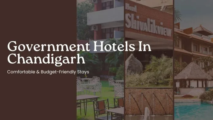 Government Hotels In Chandigarh: 4 Comfortable & Budget-Friendly Stays - Travel & Tourism in Chandigarh