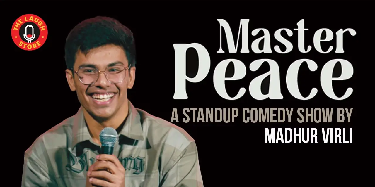 Master Peace – Standup Comedy Show By Madhur Virli 1 Master Peace – Standup Comedy Show By Madhur Virli